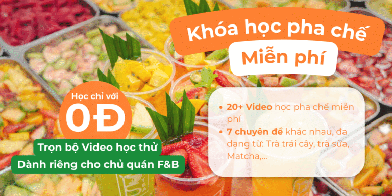 Khóa học miễn phí (Hơn 30 videos miễn phí – Tổng hợp chuyên đề pha chế)